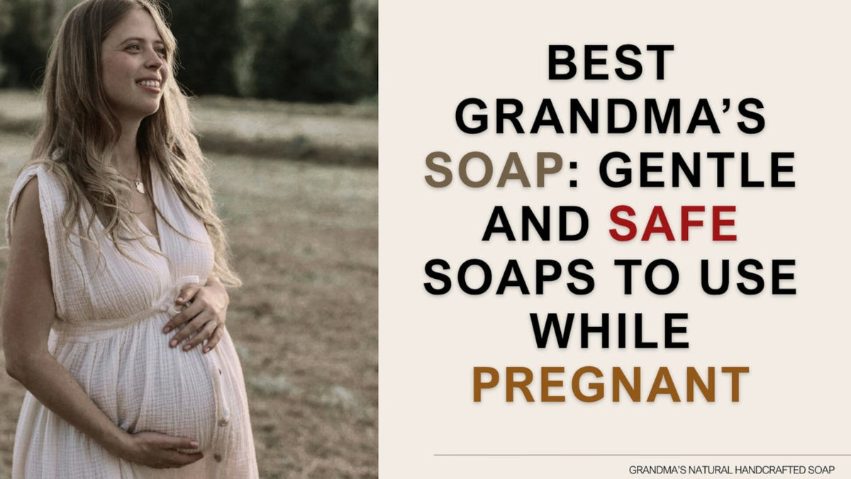 Grandma's Soap Gift for Pregnant Women, Menopausal Women, and Grandmothers